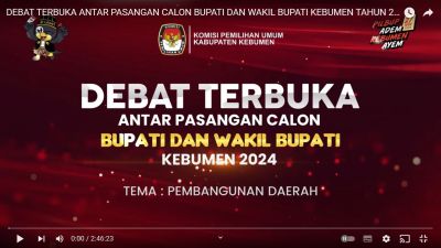 DEBAT TERBUKA ANTAR PASANGAN CALON BUPATI DAN WAKIL BUPATI KEBUMEN TAHUN 2024 - DEBAT PERTAMA